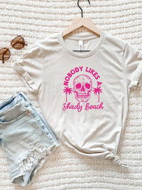 No One Likes A Shady Beach Graphic Tee