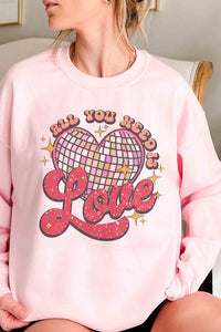 ALL YOU NEED IS LOVE Graphic Sweatshirt