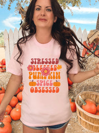 Stressed Blessed Pumpkin Spice Obsessed Tee