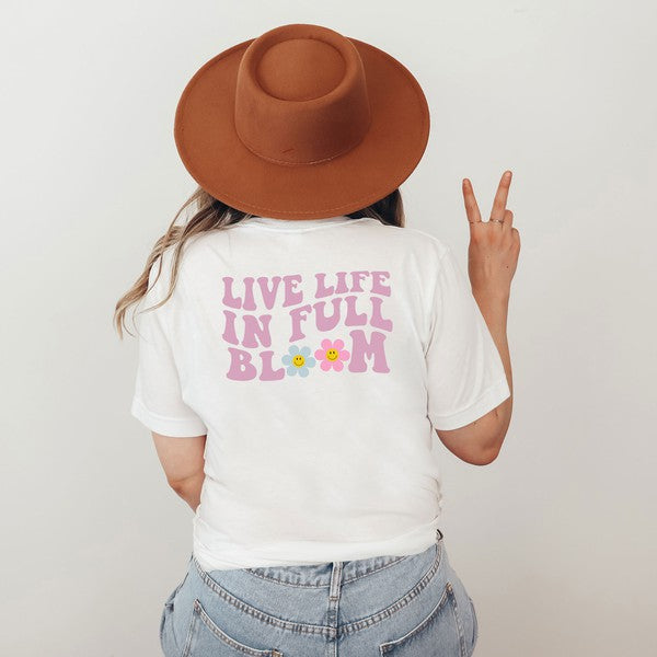 Live Life In Full Bloom Front & Back Graphic Tee